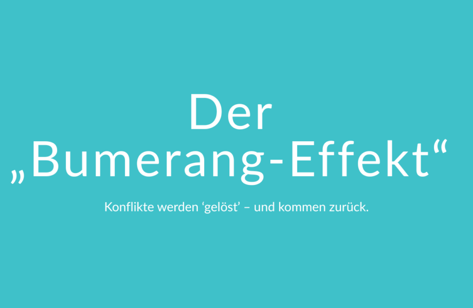 Bumerang Effekt Konflikte im Unternehmen kommen zurück