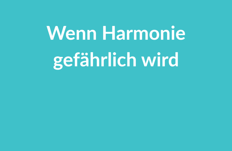 Wenn Harmonie gefährlich wird – kalte Konfliktkulturen im Unternehmen
