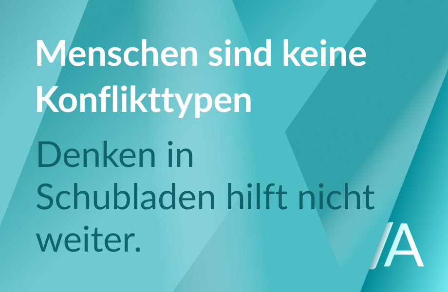 Konflikttypen als Schubladen für menschliches Verhalten im Konflikt